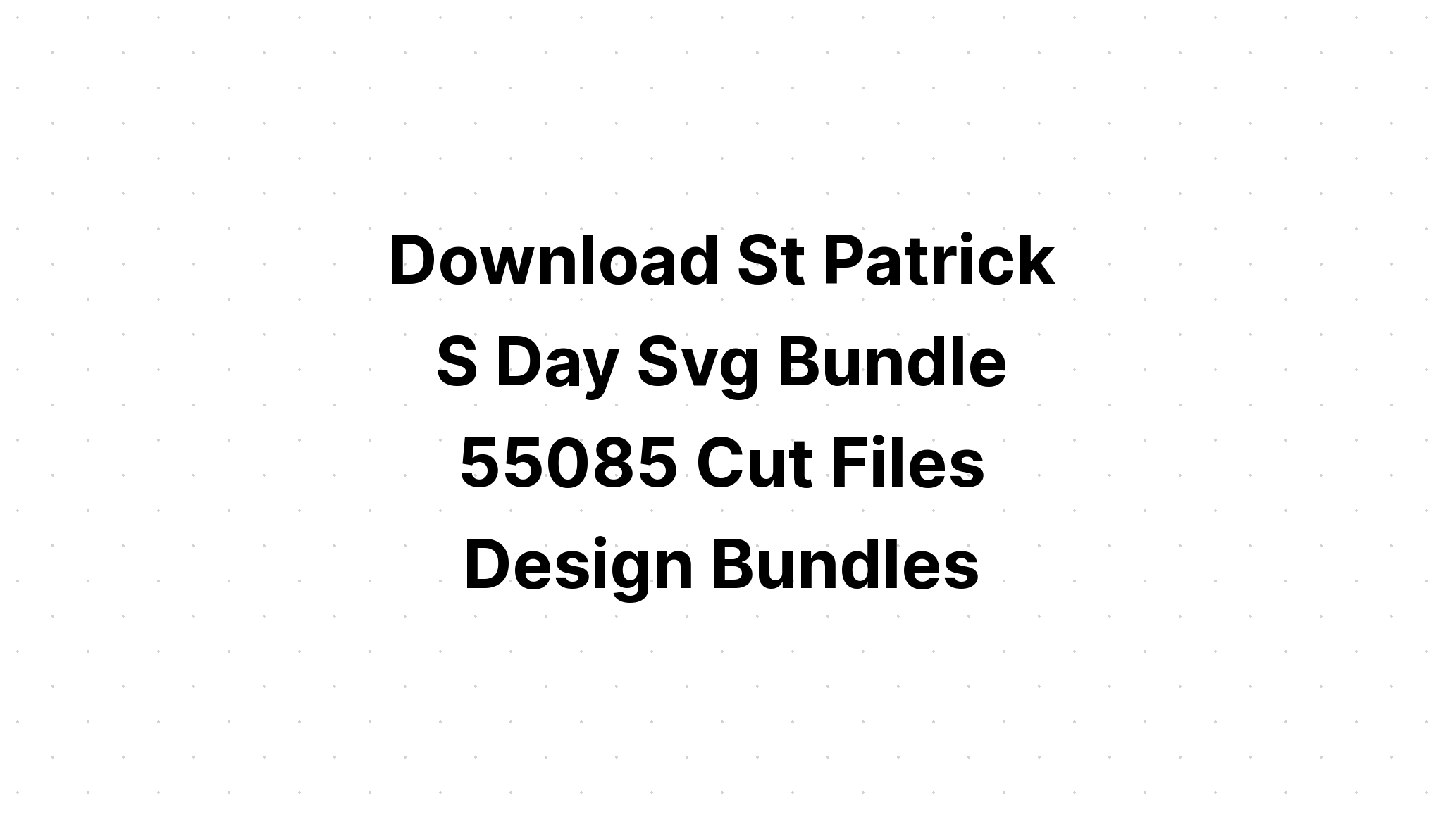 Download 18 St Patrick's Day Design Bundle SVG File